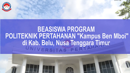 Unhan RI membuka Jalur Beasiswa Politeknik Pertahanan Kampus “Ben Mboi” di Kab. Belu, NTT.  Putra putri terbaik bangsa dapat bergabung menjadi Mahasiswa Universitas Pertahanan RI.