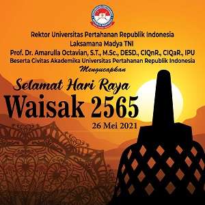 Rektor Universitas Pertahanan Republik Indonesia Laksamana Madya TNI Dr. Amarulla Octavian, S.T., M.Sc., DESD., CIQnR., CIQaR., IPU Beserta  Civitas Akademika Universitas Pertahanan Republik Indonesia Mengucapkan Selamat Hari Raya Waisak 2565