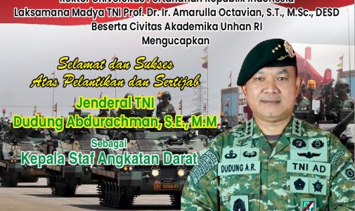 Rektor beserta Civitas Akademika Unhan RI Mengucapkan Selamat dan Sukses Atas Pelantikan dan Sertijab Jenderal TNI Dudung Abdurachman, S.E., M.M Sebagai Kepala Staf Angkatan Darat