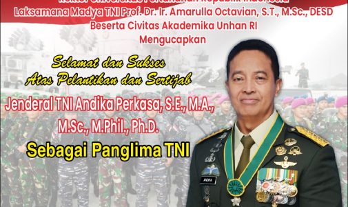 Rektor beserta Civitas Akademika Unhan RI Mengucapkan Selamat dan Sukses Atas Pelantikan dan Sertijab Jenderal TNI Andika Perkasa, S.E., M.A., M.Sc., M.Phil., Ph.D Sebagai Panglima TNI