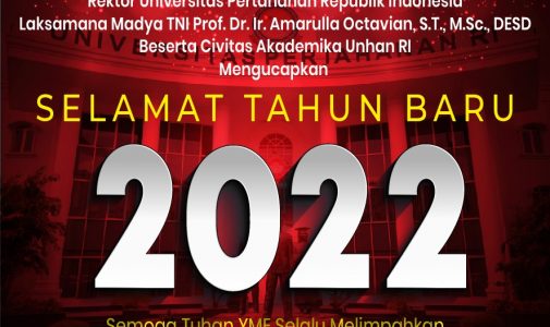 Rektor Unhan RI Beserta Civitas Akademika Unhan RI Mengucapkan Selamat Tahun Baru 2022