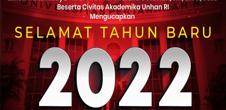 Rektor Unhan RI Beserta Civitas Akademika Unhan RI Mengucapkan Selamat Tahun Baru 2022