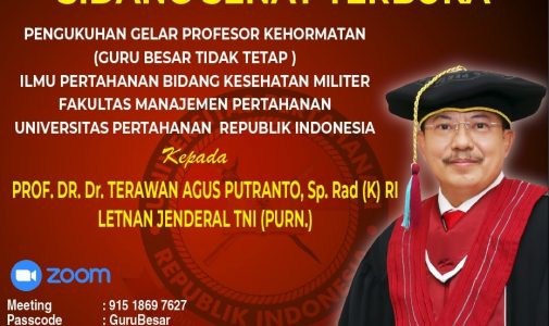 Sidang Senat Terbuka  Pengukuhan Gelar Profesor Kehormatan (Guru Besar Tidak Tetap) Ilmu Pertahanan Bidang Kesehatan Militer Fakultas Manajemen Pertahanan Unhan RI Kepada Letnan Jenderal TNI (Purn) Prof.DR.Dr. Terawan Agus Putranto, Sp.Rad(K) RI