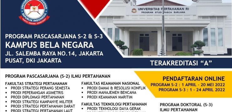 Universitas Pertahanan RI (Unhan RI) kembali membuka Penerimaan Mahasiswa Baru (PMB) Program Beasiswa Pascasarjana S-2 dan S-3 bagi Anggota TNI, Polri, ASN, maupun Masyarakat Umum yang dibuka mulai tanggal: Program S-2 tanggal 1 April s.d 20 Mei 2022 Program S-3 tanggal 1 s.d 24 April 2022 Pendaftaran secara online, syarat dan ketentuan kunjungi Website Unhan RI pada (www.idu.ac.id)