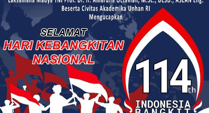 Rektor Unhan RI Laksamana Madya TNI Prof. Dr. Ir. Amarulla Octavian, M.Sc., DESD., ASEAN Eng beserta Civitas Akademika Universitas Pertahanan RI Mengucapkan Selamat Hari Kebangkitan Nasional