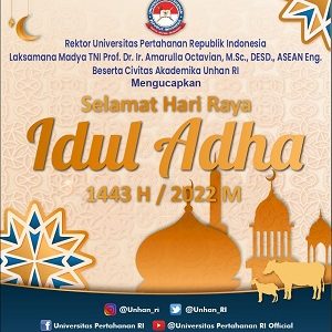 Rektor Unhan RI Laksamana Madya TNI Prof. Dr. Ir. Amarulla Octavian, M.Sc., DESD., ASEAN Eng beserta Civitas Akademika Unhan RI Mengucapkan Selamat Hari Raya Idul Adha 1443 H / 2022 M