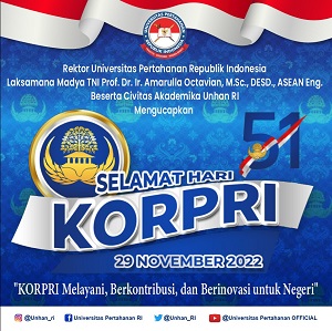 Rektor Unhan RI Laksamana Madya TNI Prof. Dr. Ir. Amarulla Octavian, M.Sc., DESD., ASEAN Eng., beserta Civitas Akademika Universitas Pertahanan RI Mengucapkan Selamat Hari Korpri ke 51