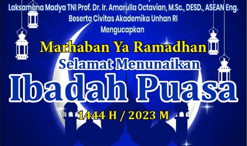 Rektor Universitas Pertahanan Republik Indonesia Laksamana Madya TNI Prof. Dr. Ir. Amarulla Octavian, M.Sc., DESD, ASEAN Eng., Beserta Civitas Akademika Unhan RI Mengucapkan Selamat Menunaikan Ibadah Puasa Ramadhan 1444 H / 2023 M.