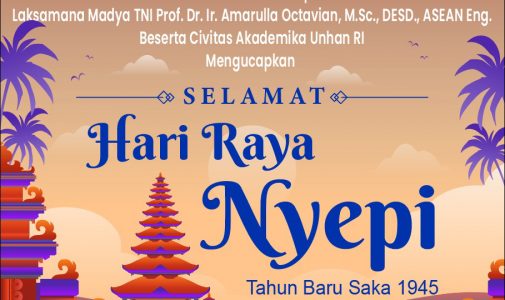 Rektor Universitas Pertahanan Republik Indonesia Laksamana Madya TNI Prof. Dr. Ir. Amarulla Octavian, M.Sc., DESD, ASEAN Eng., Beserta Civitas Akademika Unhan RI Mengucapkan Selamat Hari Raya Nyepi Tahun Baru Saka 1945.