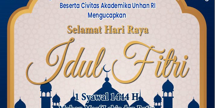 Rektor Universitas Pertahanan Republik Indonesia Laksamana Madya TNI Prof. Dr. Ir. Amarulla Octavian, M.Sc., DESD, ASEAN Eng., Beserta Civitas Akademika Unhan RI Mengucapkan Selamat Hari Raya Idul Fitri 1 Syawal 1444 H, Mohon Maaf Lahir dan Batin