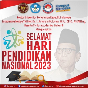 Rektor Unhan RI Laksamana Madya TNI Prof. Dr. Ir. Amarulla Octavian, M.Sc., DESD., ASEAN Eng., beserta Civitas Akademika Universitas Pertahanan RI Mengucapkan Selamat Hari Pendidikan Nasional 2023