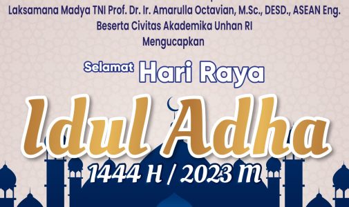 Rektor Unhan RI Laksamana Madya TNI Prof. Dr. Ir. Amarulla Octavian, M.Sc., DESD., ASEAN Eng., beserta Civitas Akademika Universitas Pertahanan RI Mengucapkan Selamat Hari Raya Idul Adha 1444H