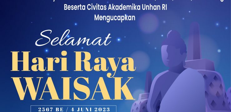 Rektor Unhan RI Laksamana Madya TNI Prof. Dr. Ir. Amarulla Octavian, M.Sc., DESD., ASEAN Eng., beserta Civitas Akademika Universitas Pertahanan RI Mengucapkan Selamat Hari Raya Waisak 2567 BE