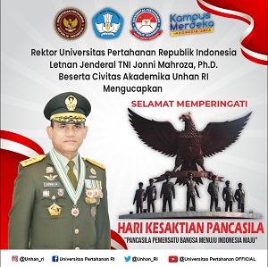 Rektor Universitas Pertahanan Republik lndonesia Letnan Jenderal TNI Jonni Mahroza, Ph.D., Beserta Civitas Akademika Unhan RI Mengucapkan Selamat Memperingati Hari Kesaktian Pancasila