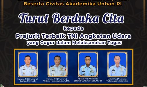 Rektor Universitas Pertahanan Republik Indonesia Letnan Jenderal TNI Jonni Mahroza, Ph.D. Beserta Civitas Akademika Unhan RI Mengucapkan Turut Berduka Cika kepada Prajurit Terbaik TNI Angkatan Udara yang Gugur dalam Melaksanakan Tugas