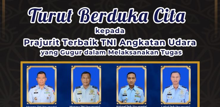 Rektor Universitas Pertahanan Republik Indonesia Letnan Jenderal TNI Jonni Mahroza, Ph.D. Beserta Civitas Akademika Unhan RI Mengucapkan Turut Berduka Cika kepada Prajurit Terbaik TNI Angkatan Udara yang Gugur dalam Melaksanakan Tugas