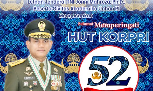 Rektor Universitas Pertahanan Republik Indonesia Letnan Jenderal TNI Jonni Mahroza, Ph.D., Beserta Civitas Akademika Unhan RI Mengucapkan Selamat Memperingati HUT KORPRI ke-52