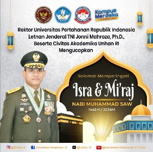 Rektor Universitas Pertahanan Republik Indonesia Letnan Jenderal TNI Jonni Mahroza, Ph.D., Beserta Civitas Akademika Unhan RI Mengucapkan Selamat Memperingati Isra & Mi’raj Nabi Muhammad SAW 1445 H / 2024M