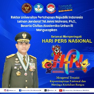 Rektor Universitas Pertahanan Republik Indonesia Letnan Jenderal TNI Jonni Mahroza, Ph.D., Beserta Civitas Akademika Unhan RI Mengucapkan Selamat Memperingati Hari Pers Nasional