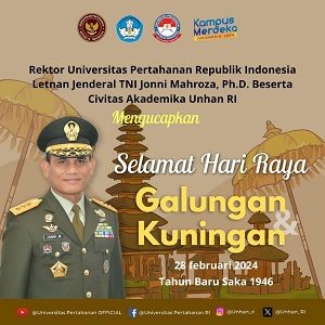 Rektor Universitas Pertahanan Republik Indonesia Letnan Jenderal TNI Jonni Mahroza, Ph.D., Beserta Civitas Akademika Unhan RI Mengucapkan Selamat Hari Raya Galungan dan Kuningan