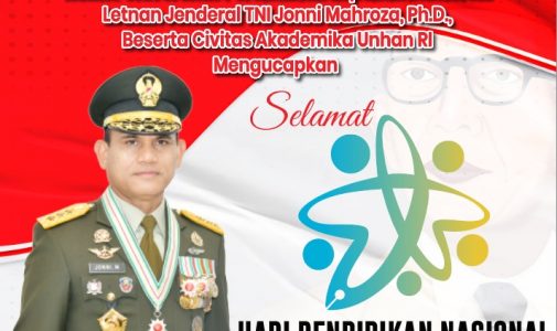 Rektor Universitas Pertahanan Republik Indonesia Letnan Jenderal TNI Jonni Mahroza, Ph.D., Beserta Civitas Akademika Unhan RI Mengucapkan Selamat Hari Pendidikan Nasional 2024